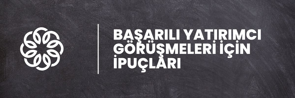 Başarılı Yatırımcı Görüşmeleri İçin İpuçları