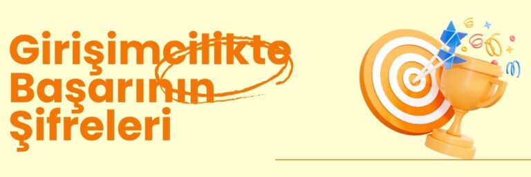 Girişimcilikte Başarının Şifreleri