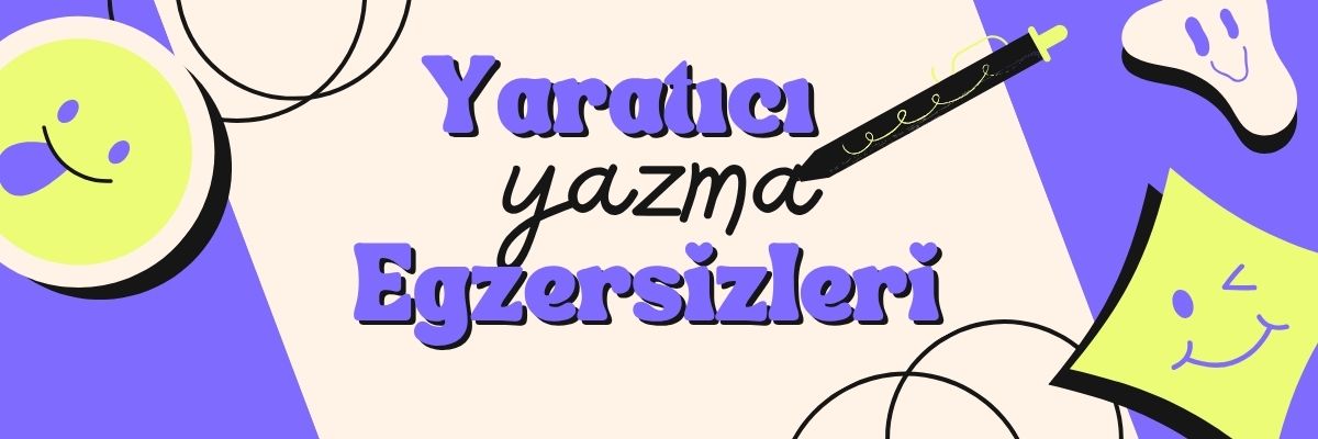 Zihninizi Açacak Yaratıcı Yazma Egzersizleri